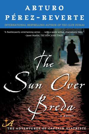 The Sun Over Breda de Arturo Perez-Reverte