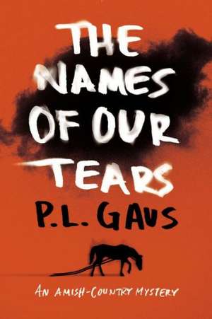 The Names of Our Tears de Paul L. Gaus