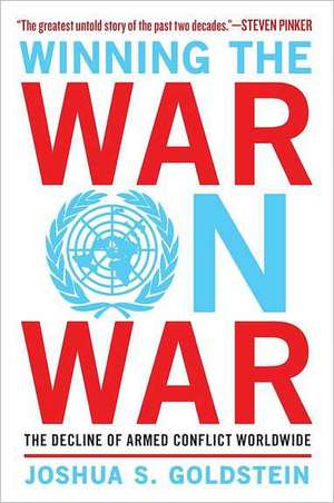 Winning the War on War: The Decline of Armed Conflict Worldwide de Joshua S. Goldstein