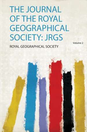 The Journal of the Royal Geographical Society de Royal Geographical Society