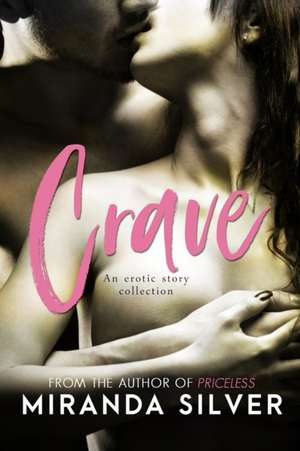 Crave: An Erotic Story Collection de Miranda Silver