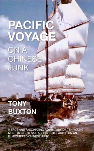 Pacific voyage on a Chinese junk de Tony Buxton