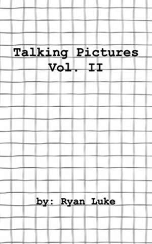 Talking Pictures - Volume 2 de Ryan Luke