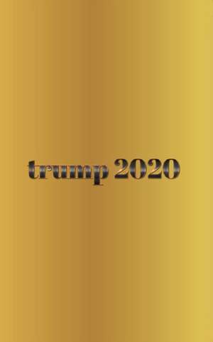 trump Gold 2020 Journal de Michael Huhn