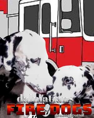 Dalmatian fire dogs children's and adults coloring book creative journal de Michael Huhn