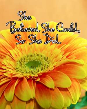 She Believed She Could, So She Did de June Bug Journals