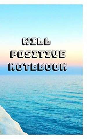 O'Sullivan, W: Will Positive Notebook