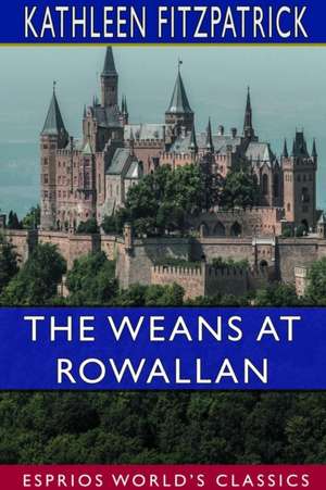 The Weans at Rowallan (Esprios Classics) de Kathleen Fitzpatrick