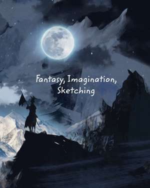 Fantasy, Imagination, Sketching de June Bug Journals