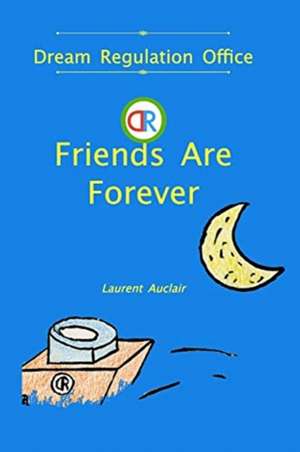 Friends Are Forever (Dream Regulation Office - Vol.1) (Softcover, Black and White) de Laurent Auclair