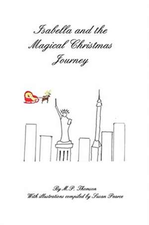 Isabella and the Magical Christmas Journey de Mp Thomson