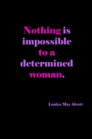 Nothing Is Impossible To A Determined Woman de Joyful Creations