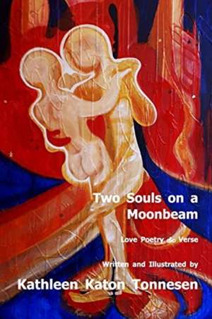 Two Souls on a Moonbeam de Kathleen Katon Tonnesen