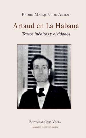 Antonin Artaud en La Habana de Pedro Marqués de Armas