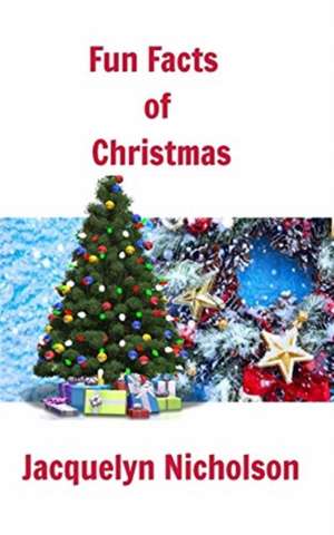 Fun Facts of Christmas de Jacquelyn Nicholson