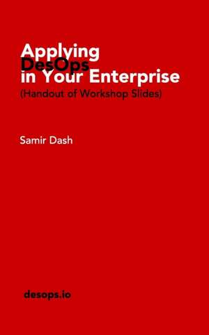 Applying DesOps in Your Enterprise de Samir Dash