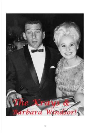 The Krays and Barbara Windsor! de Steven King