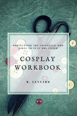 Cosplay Workbook de R. Lennard