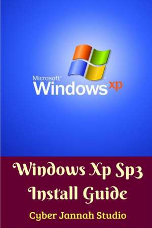 Windows Xp Sp3 Install Guide de Cyber Jannah Studio