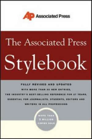 The Associated Press Stylebook: and Briefing on Media Law, Fully Revised and Updated de Norm Goldstein