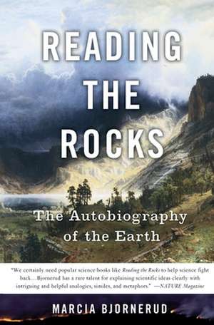 Reading the Rocks: The Autobiography of the Earth de Marcia Bjornerud