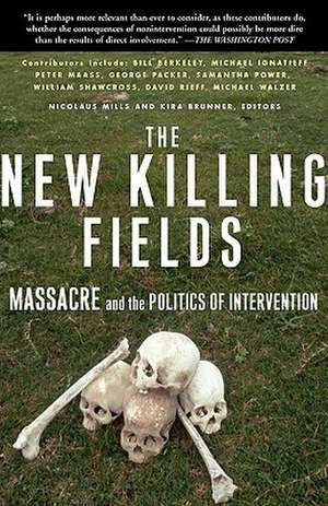 The New Killing Fields: Massacre and the Politics of Intervention de Kira Brunner