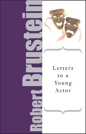 Letters to a Young Actor de Robert Brustein