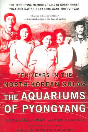 The Aquariums of Pyongyang: Ten Years in the North Korean Gulag de Chol-hwan Kang