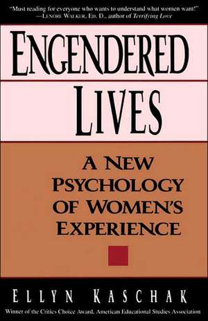 Engendered Lives: A New Psychology Of Women's Lives de Ellyn Kaschak