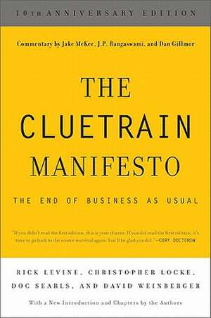 The Cluetrain Manifesto: 10th Anniversary Edition de Rick Levine