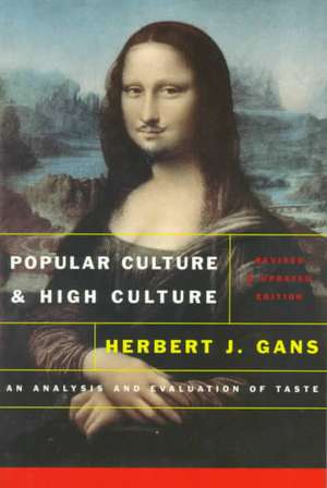 Popular Culture and High Culture: An Analysis and Evaluation Of Taste de Herbert Gans