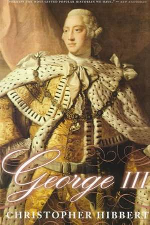 George III: A Personal History de Christopher Hibbert