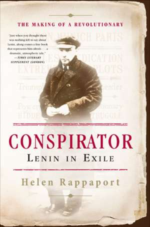 Conspirator: Lenin in Exile de Helen Rappaport