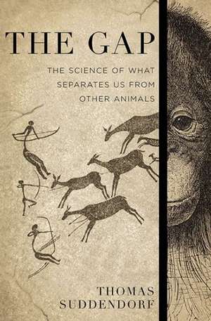 The Gap: The Science of What Separates Us from Other Animals de Thomas Suddendorf