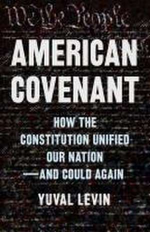 American Covenant de Yuval Levin