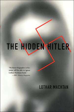 The Hidden Hitler de Lothar Machtan