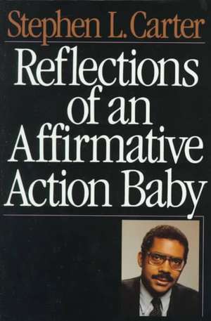 Reflections Of An Affirmative Action Baby de Stephen L. Carter