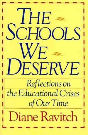 The Schools We Deserve de Diane Ravitch