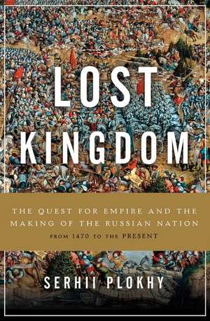 The Lost Kingdom de Serhii Plokhy