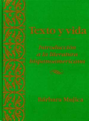 Texto y vida – Introduction a la literatura Hispano Americana (WSE) de B Mujica