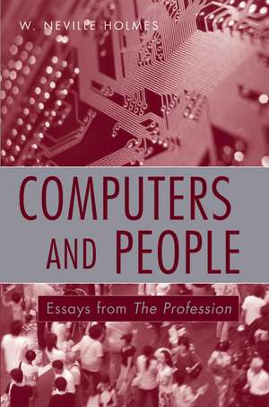 Computers and People – Essays from the Profession de WN Holmes