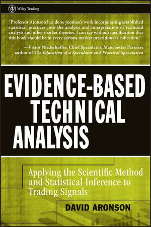 Evidence–Based Technical Analysis – Applying the Scientific Method and Statistical Inference to Trading Signals de DR Aronson