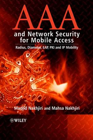 AAA and Network Security for Mobile Access de Madjid Nakhjiri