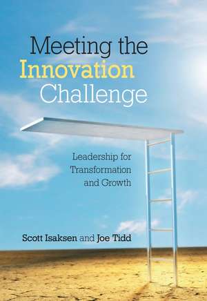 Meeting the Innovation Challenge – Leadership for Transformation and Growth de S Isaksen