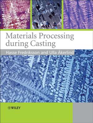 Fredriksson, H: Materials Processing During Casting