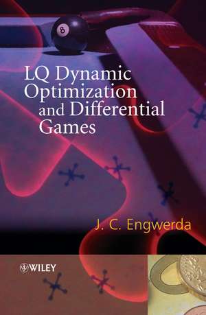 LQ Dynamic Optimization and Differential Games de JC Engwerda