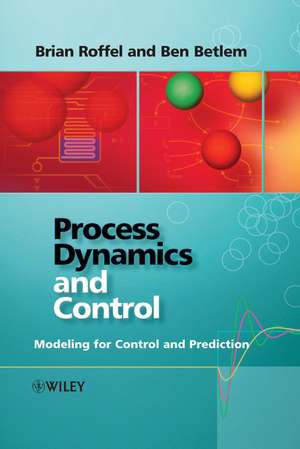 Process Dynamics and Control – Modeling for Control and Prediction de B Roffel