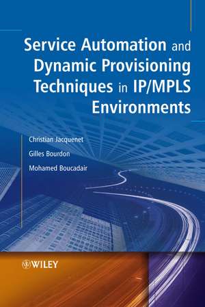 Service Automation and Dynamic Provisioning Techniques in IP/MPLS Environments de C Jacquenet