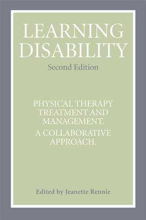 Learning Disability – Physical Treatment and Management – A Collaborative Approach 2e de J Rennie