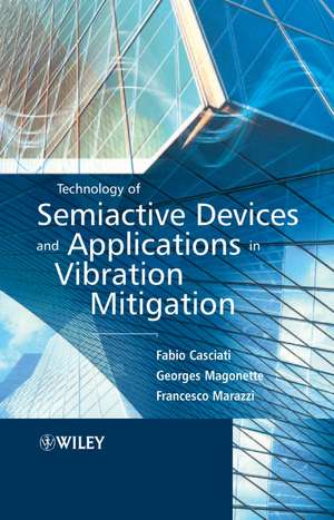 Technology of Semiactive Devices and Applications in Vibration Mitigation de F. Casciati